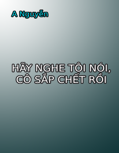 hay-nghe-toi-noi-co-sap-chet-roi