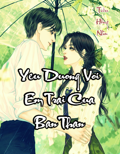 yeu-duong-voi-em-trai-cua-ban-than